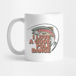 I Love a Good Pole Dance Mug